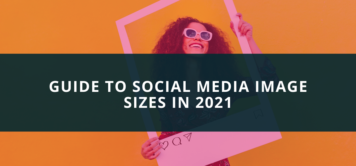 AgencyVista_Blog_social-media-image-sizes-guide-2021