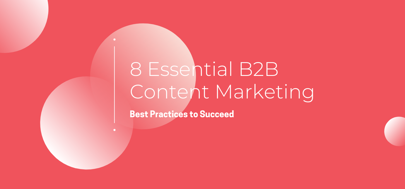 AgencyVista_Blog_8-essential-b2b-content-marketing-best-practices-to-succeed