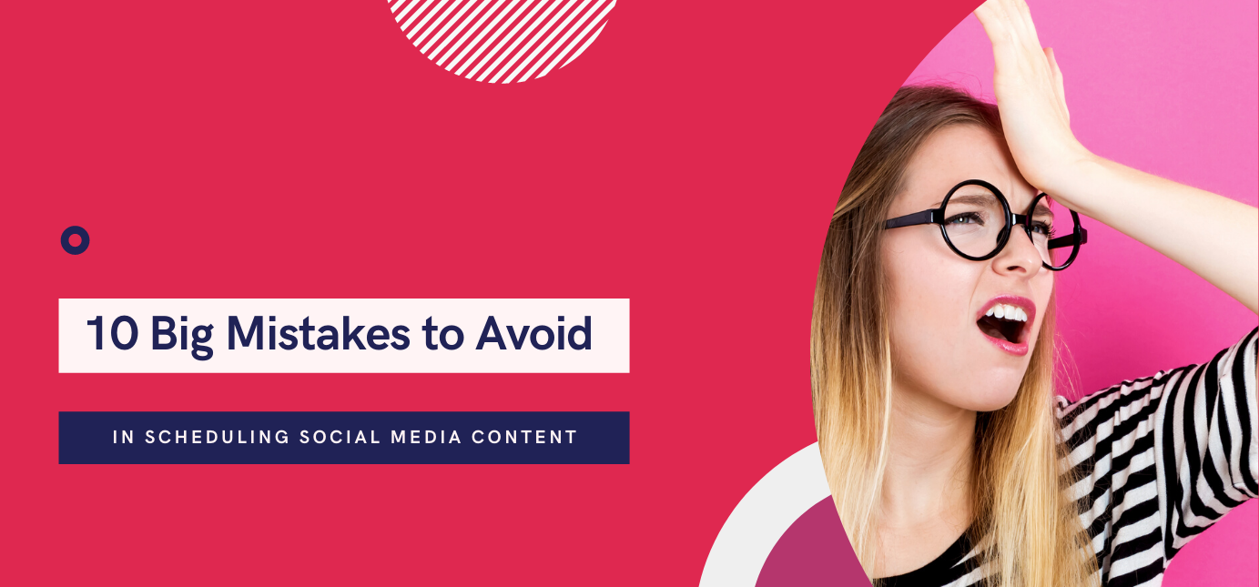 AgencyVista_Blog_10-big-mistakes-to-avoid-in-scheduling-social-media-content