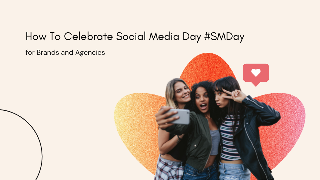 AV_how-to-celebrate-social-media-day-smday-for-brands-and-agencies